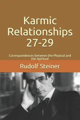 Les relations karmiques 27-29 : Correspondances entre le physique et le spirituel - Karmic Relationships 27-29: Correspondences between the Physical and the Spiritual