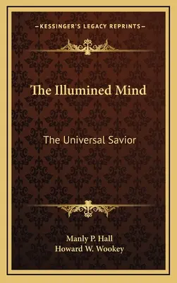 L'esprit illuminé : Le sauveur universel - The Illumined Mind: The Universal Savior