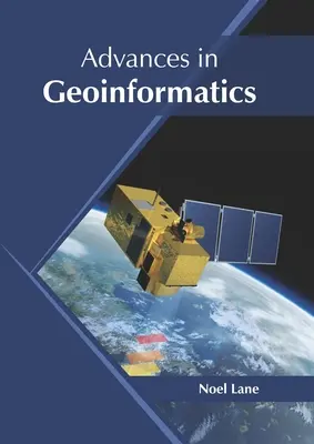 Progrès en géoinformatique - Advances in Geoinformatics