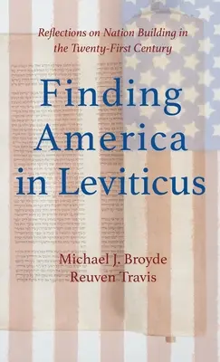 Trouver l'Amérique dans le Lévitique : Réflexions sur la construction d'une nation au XXIe siècle - Finding America in Leviticus: Reflections on Nation Building in the Twenty-First Century