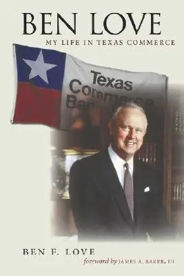 Ben Love : Ma vie au Texas Commerce - Ben Love: My Life in Texas Commerce
