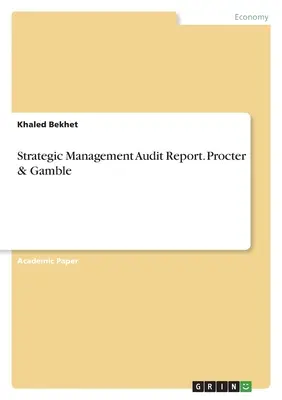 Rapport d'audit de gestion stratégique. Procter & Gamble - Strategic Management Audit Report. Procter & Gamble