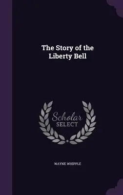 L'histoire de la cloche de la liberté - The Story of the Liberty Bell