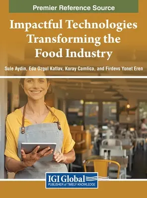 Les technologies à fort impact qui transforment l'industrie alimentaire - Impactful Technologies Transforming the Food Industry