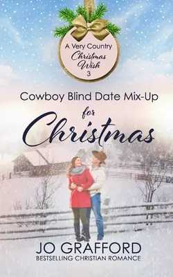 Un rendez-vous à l'aveugle de cow-boy pour Noël - Cowboy Blind Date Mix-Up for Christmas