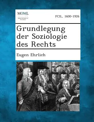 Les fondements de la sociologie des droits - Grundlegung Der Soziologie Des Rechts