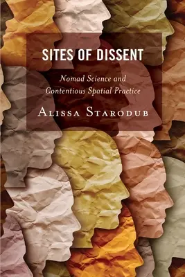 Sites de dissidence : Science nomade et pratique spatiale contestataire - Sites of Dissent: Nomad Science and Contentious Spatial Practice