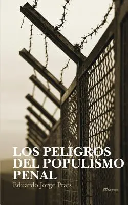 Les dangers du populisme pénal - Los Peligros del Populismo Penal