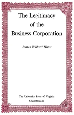 La légitimité des sociétés commerciales dans le droit des États-Unis, 1780-1970 - The Legitimacy of the Business Corporation in the Law of the United States, 1780-1970