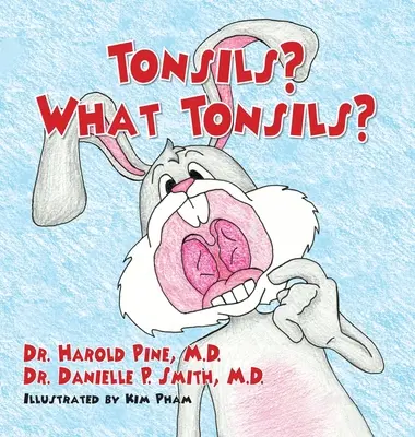 Les amygdales ? Quelles amygdales ? - Tonsils? What Tonsils?