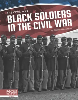 Soldats noirs dans la guerre civile - Black Soldiers in the Civil War