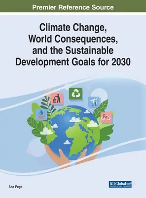 Le changement climatique, les conséquences mondiales et les objectifs de développement durable pour 2030 - Climate Change, World Consequences, and the Sustainable Development Goals for 2030