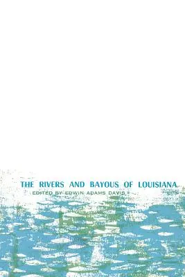 Les rivières et les bayous de Louisiane - The Rivers and Bayous of Louisiana