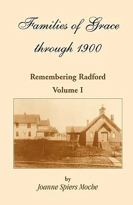 Les familles de la grâce : Se souvenir de Radford, volume I - Families of Grace: Remembering Radford, Volume I