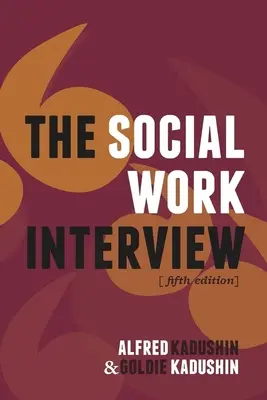 L'entretien en travail social : Cinquième édition - The Social Work Interview: Fifth Edition