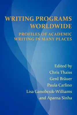 Writing Programs Worldwide : Profils de l'écriture académique dans de nombreux endroits - Writing Programs Worldwide: Profiles of Academic Writing in Many Places