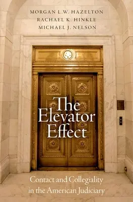 L'effet ascenseur : Contact et collégialité dans le système judiciaire américain - The Elevator Effect: Contact and Collegiality in the American Judiciary