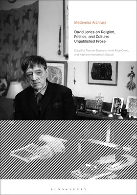 David Jones sur la religion, la politique et la culture : Prose inédite - David Jones on Religion, Politics, and Culture: Unpublished Prose