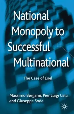 Du monopole national à la multinationale prospère : Le cas d'Enel - National Monopoly to Successful Multinational: The Case of Enel