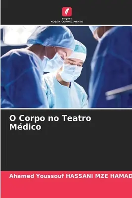 Le corps dans le théâtre médical - O Corpo no Teatro Mdico