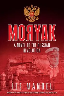Moryak : Un roman de la révolution russe - Moryak: A novel of the Russian Revolution