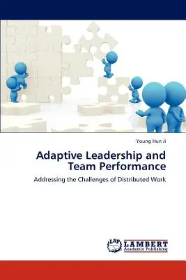 Leadership adaptatif et performance d'équipe - Adaptive Leadership and Team Performance
