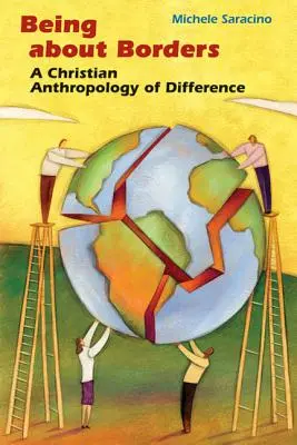 L'être aux frontières : Une anthropologie chrétienne de la différence - Being about Borders: A Christian Anthropology of Difference