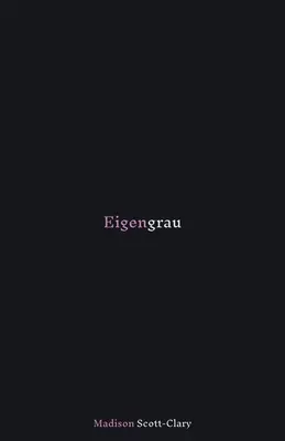 Eigengrau : Poèmes - 2015 à 2020 - Eigengrau: Poems - 2015 to 2020