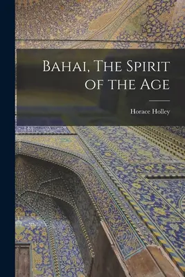 Bahai, l'esprit du temps - Bahai, The Spirit of the Age