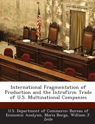 Fragmentation internationale de la production et commerce intra-firme des multinationales américaines - International Fragmentation of Production and the Intrafirm Trade of U.S. Multinational Companies