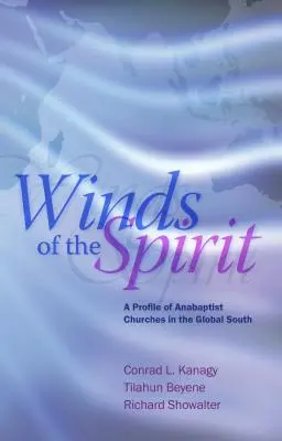 Les vents de l'esprit : Un profil des églises anabaptistes dans le Sud global - Winds of the Spirit: A Profile of Anabaptist Churches in the Global South