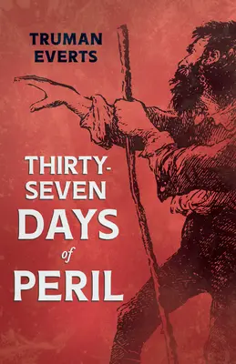 Trente-sept jours de péril - Thirty-Seven Days of Peril