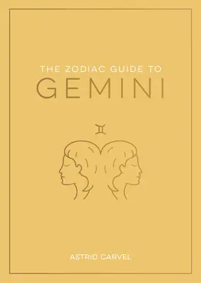 Le guide du zodiaque des Gémeaux : Le guide ultime pour comprendre votre signe astrologique, débloquer votre destin et décoder la sagesse des étoiles. - The Zodiac Guide to Gemini: The Ultimate Guide to Understanding Your Star Sign, Unlocking Your Destiny and Decoding the Wisdom of the Stars