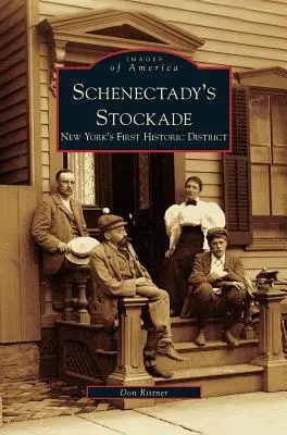 La palissade de Schenectady : le premier quartier historique de New York - Schenectady's Stockade: New York's First Historic District