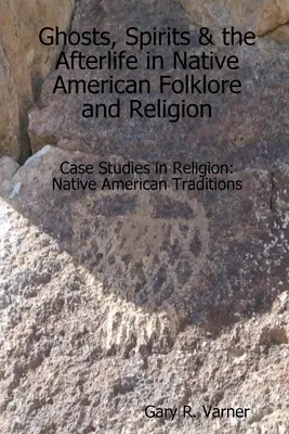 Fantômes, esprits et vie après la mort dans le folklore et la religion amérindiens - Ghosts, Spirits & the Afterlife in Native American Folklore and Religion