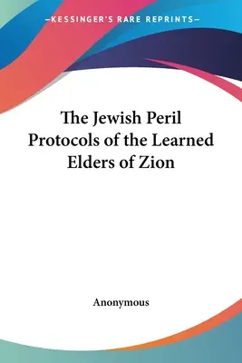 Le péril juif Protocoles des Sages de Sion - The Jewish Peril Protocols of the Learned Elders of Zion
