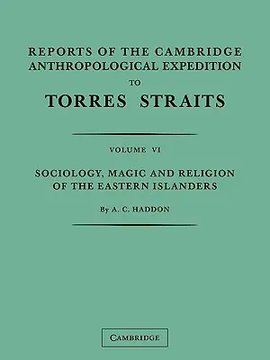 Rapports de l'expédition anthropologique de Cambridge dans le détroit de Torres : Volume 4, Arts et artisanat - Reports of the Cambridge Anthropological Expedition to Torres Straits: Volume 4, Arts and Crafts