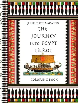 Le livre de coloriage du Tarot du Voyage en Egypte - The Journey into Egypt Tarot Coloring Book