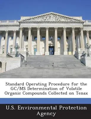 Procédure opérationnelle standard pour la détermination par GC/MS des composés organiques volatils collectés sur Tenax - Standard Operating Procedure for the GC/MS Determination of Volatile Organic Compounds Collected on Tenax