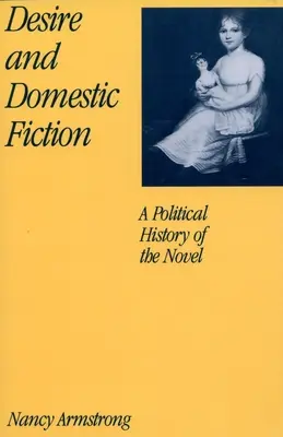 Désir et fiction domestique : Une histoire politique du roman - Desire and Domestic Fiction: A Political History of the Novel