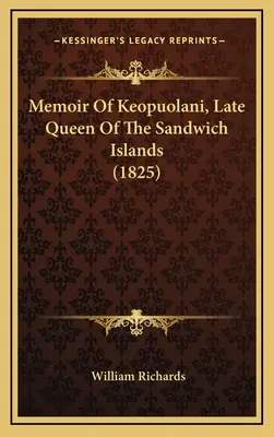 Mémoire de Keopuolani, feue la reine des îles Sandwich (1825) - Memoir Of Keopuolani, Late Queen Of The Sandwich Islands (1825)