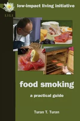 Fumage des aliments : Guide pratique - Food Smoking: A Practical Guide