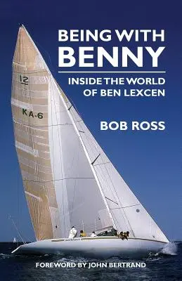 Être avec Benny : dans le monde de Ben Lexcen - Being with Benny: Inside the World of Ben Lexcen