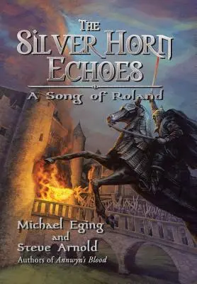 Les échos du cor d'argent : Une Chanson de Roland - The Silver Horn Echoes: A Song of Roland