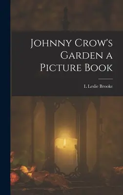 Le jardin de Johnny Crow, un livre d'images - Johnny Crow's Garden a Picture Book