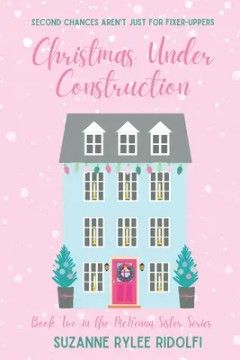 Noël en construction : Une romance de Noël qui réchauffe le cœur, qui fait du bien et qui offre une seconde chance. - Christmas Under Construction: A Heartwarming, Feel Good, Second Chance Christmas Romance