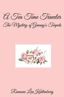 Un voyageur à l'heure du thé : Le mystère des théières de grand-mère - A Tea Time Traveler: The Mystery of Granny's Teapots