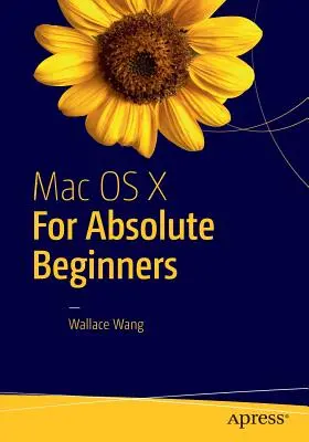 Mac OS X pour les débutants absolus - Mac OS X for Absolute Beginners