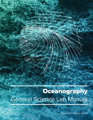 Océanographie : Manuel de laboratoire de sciences générales - Oceanography: General Science Lab Manual