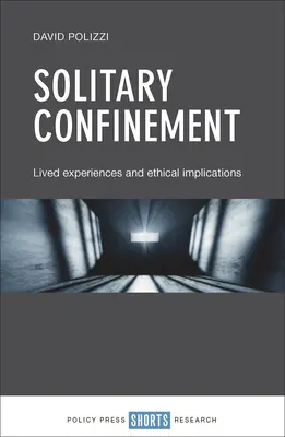 L'isolement cellulaire : Expériences vécues et implications éthiques - Solitary Confinement: Lived Experiences and Ethical Implications